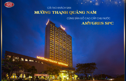Cải tạo khách sạn Mường Thanh Quảng Nam cùng AMYGRES SPC